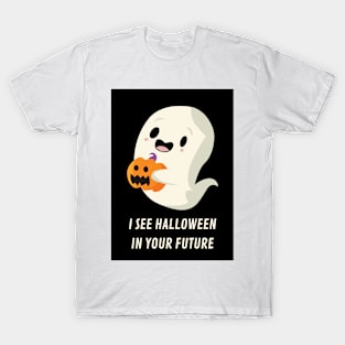 i see halloween in your future T-Shirt